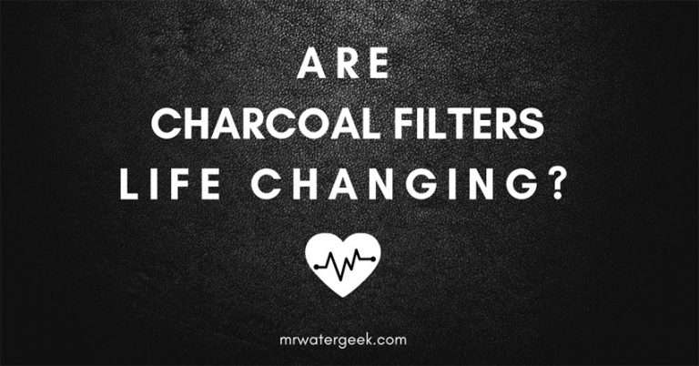 Why Charcoal Water Filters Will Change Your Life