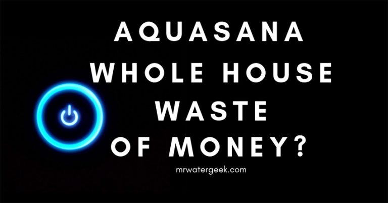 Aquasana Water Filter Review: A Total WASTE Of Money?
