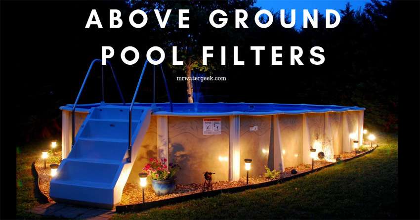 Here Is Everything BAD About The Best Above Ground Pool Filters