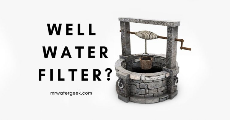 Best Whole House Water Filter For Well Water